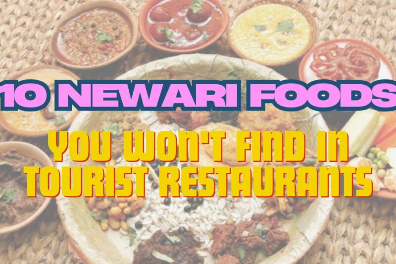 10 Newari Foods You Won’t Find in Tourist Restaurants